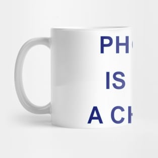 PHOBIA IS NOT A CHOICE Mug